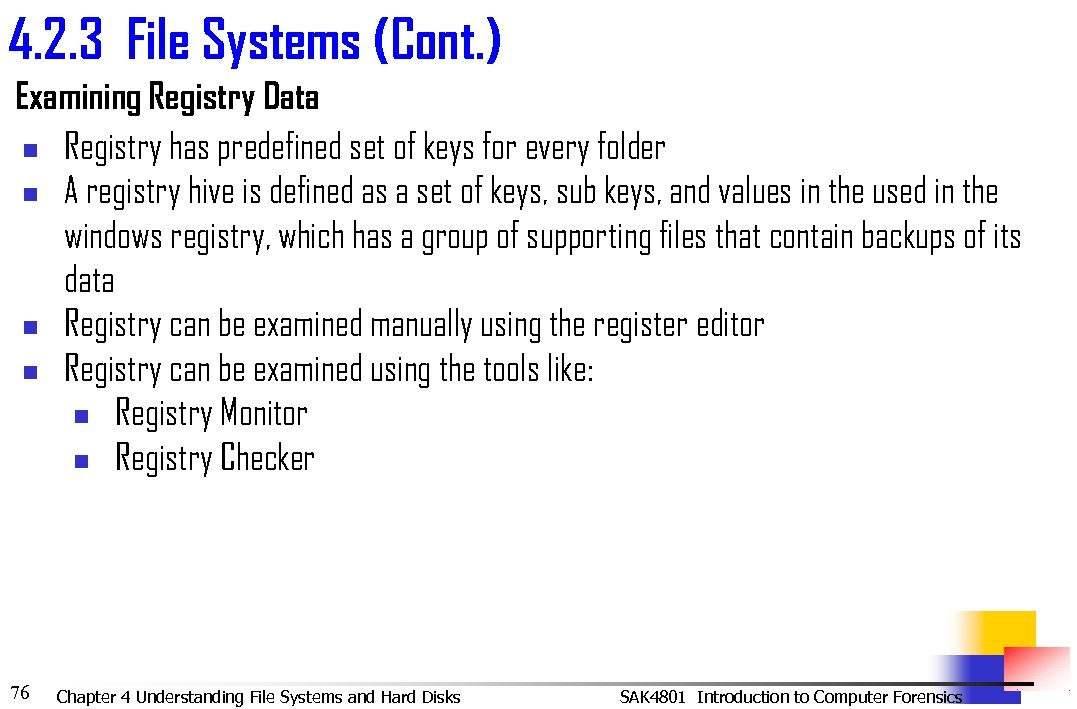 4. 2. 3 File Systems (Cont. ) Examining Registry Data n Registry has predefined