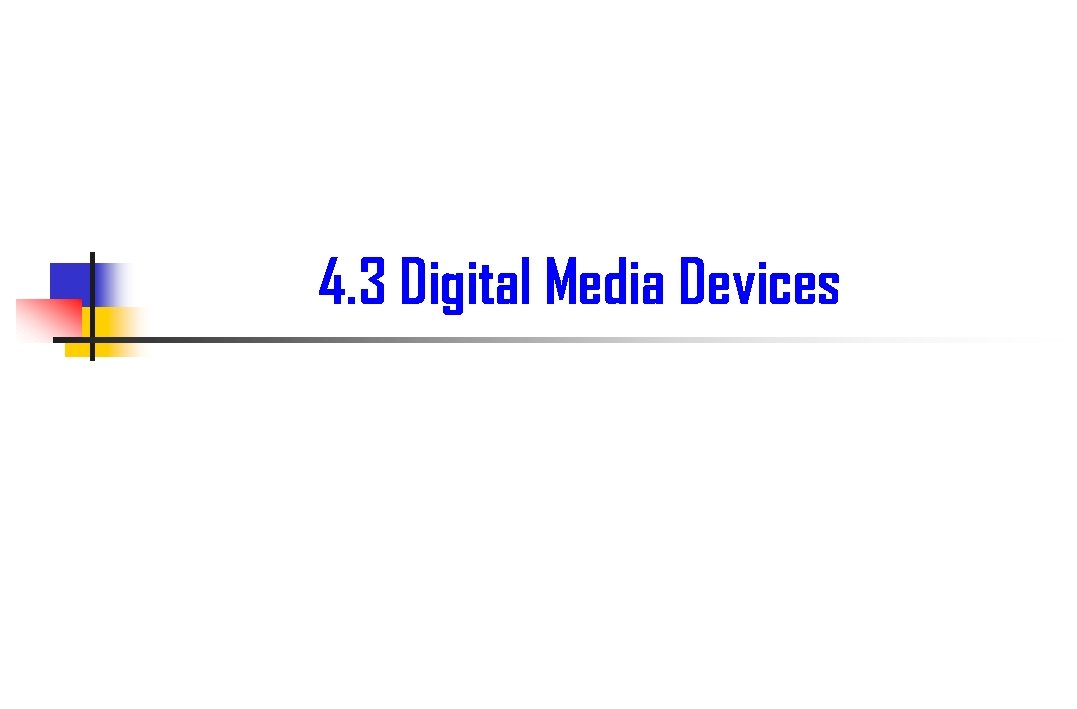4. 3 Digital Media Devices 