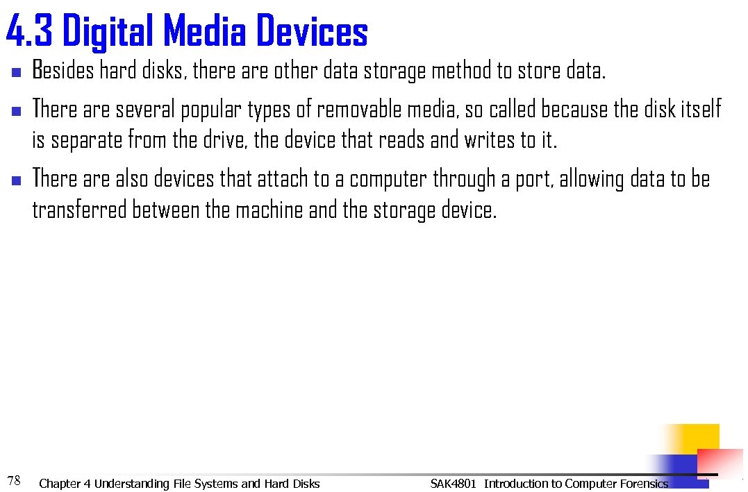 4. 3 Digital Media Devices n n n 78 Besides hard disks, there are