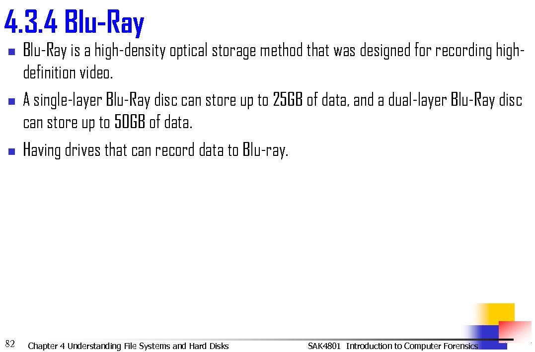 4. 3. 4 Blu-Ray n n n 82 Blu-Ray is a high-density optical storage