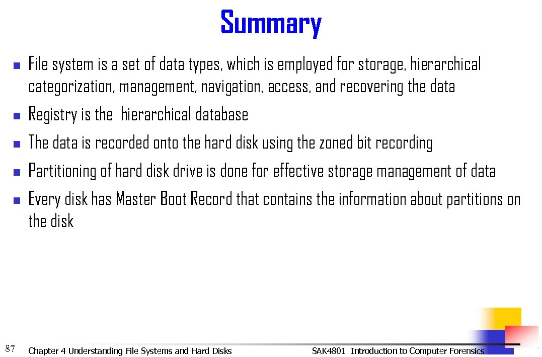 Summary n File system is a set of data types, which is employed for