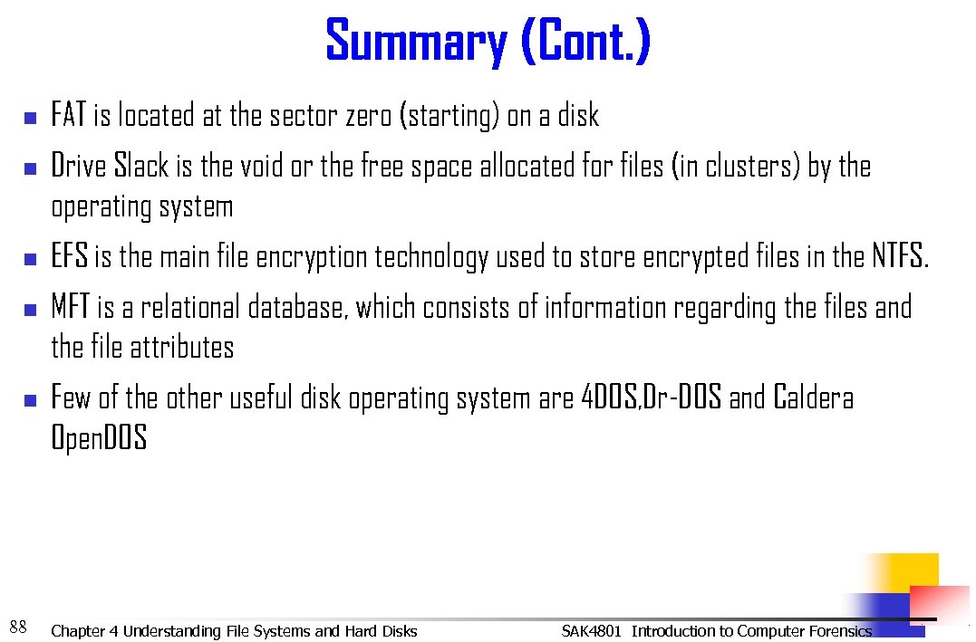 Summary (Cont. ) n n n 88 FAT is located at the sector zero