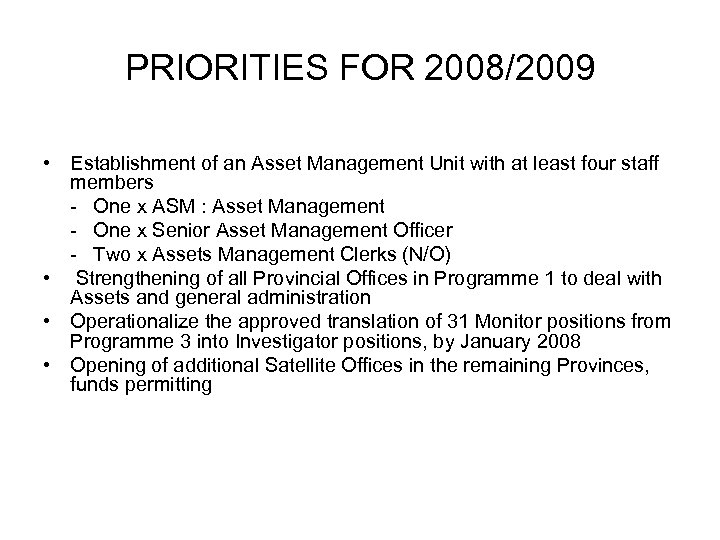 PRIORITIES FOR 2008/2009 • Establishment of an Asset Management Unit with at least four