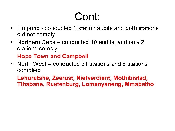Cont: • Limpopo - conducted 2 station audits and both stations did not comply
