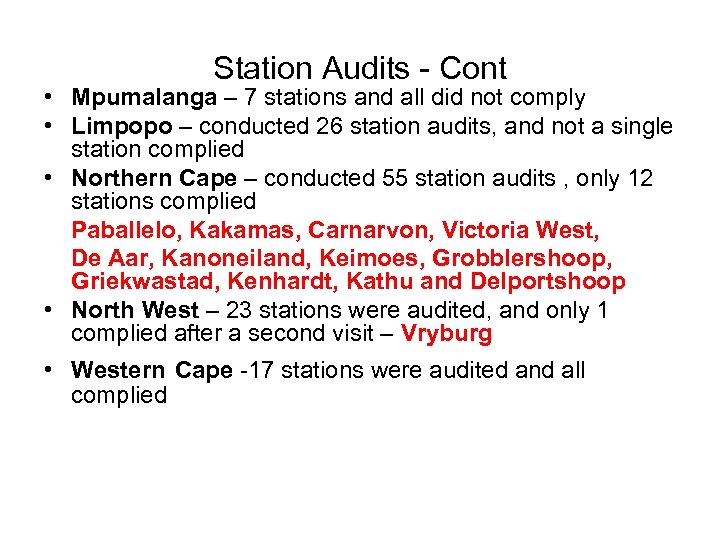 Station Audits - Cont • Mpumalanga – 7 stations and all did not comply