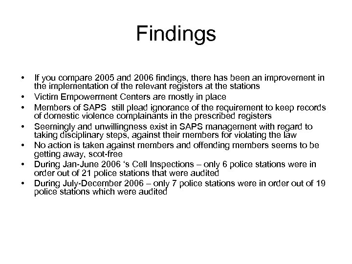 Findings • • If you compare 2005 and 2006 findings, there has been an