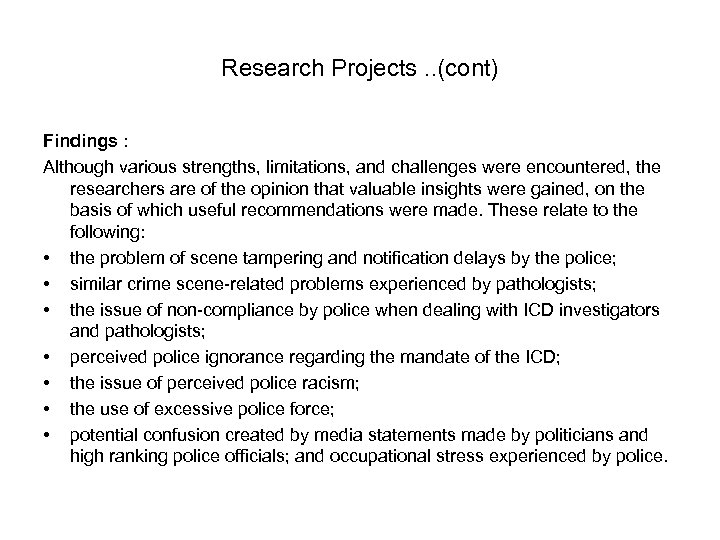 Research Projects. . (cont) Findings : Although various strengths, limitations, and challenges were encountered,