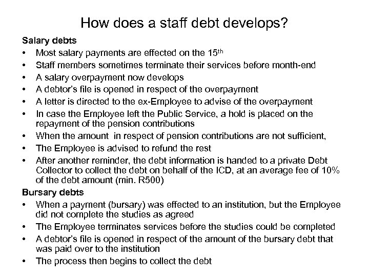 How does a staff debt develops? Salary debts • Most salary payments are effected
