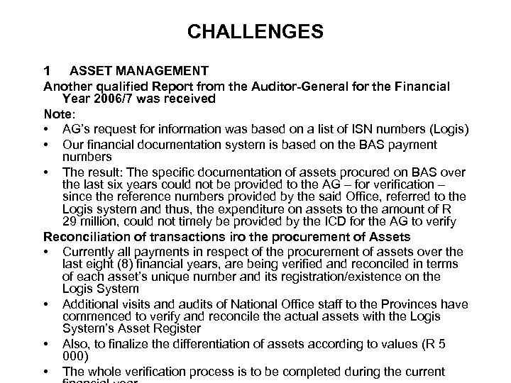 CHALLENGES 1 ASSET MANAGEMENT Another qualified Report from the Auditor-General for the Financial Year