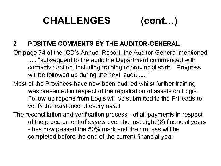 CHALLENGES (cont…) 2 POSITIVE COMMENTS BY THE AUDITOR-GENERAL On page 74 of the ICD’s