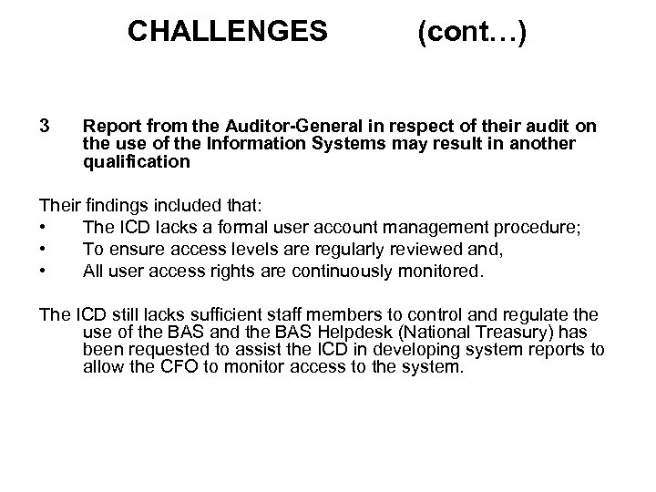 CHALLENGES (cont…) 3 Report from the Auditor-General in respect of their audit on the