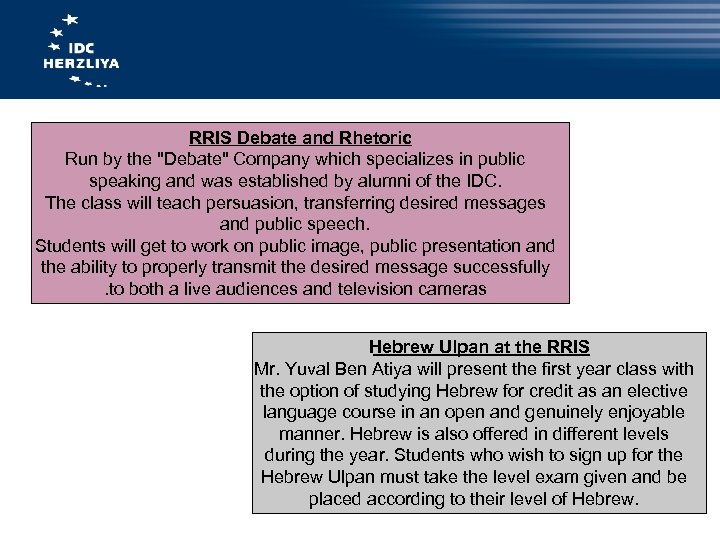 RRIS Debate and Rhetoric Run by the "Debate" Company which specializes in public speaking