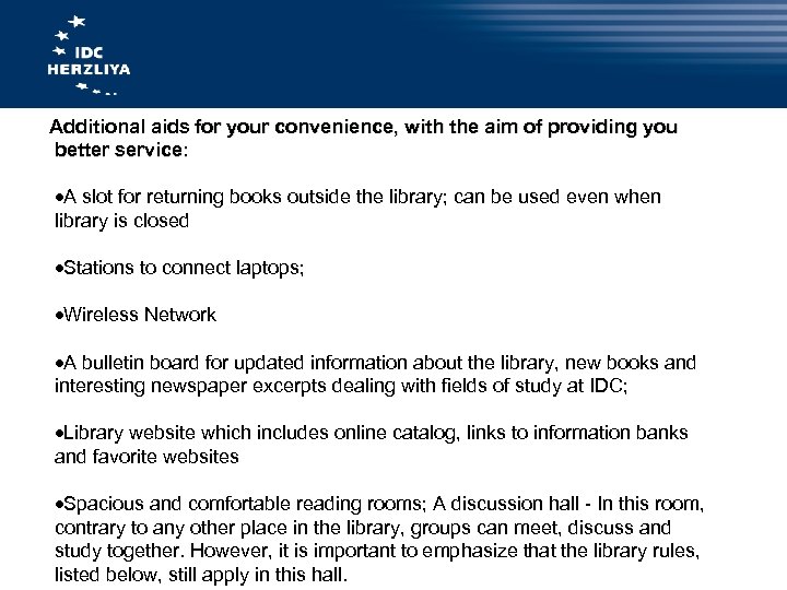 Additional aids for your convenience, with the aim of providing you better service: A