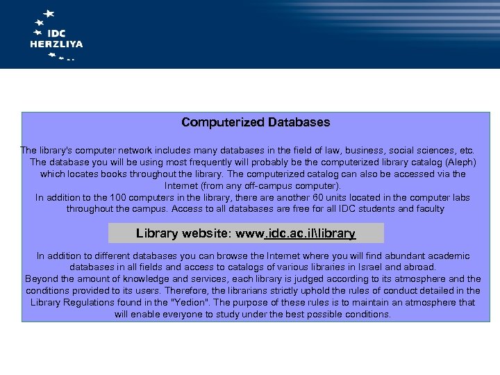 Computerized Databases The library's computer network includes many databases in the field of law,
