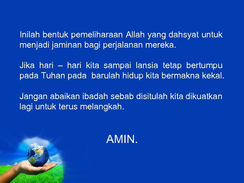 Inilah bentuk pemeliharaan Allah yang dahsyat untuk menjadi jaminan bagi perjalanan mereka. Jika hari