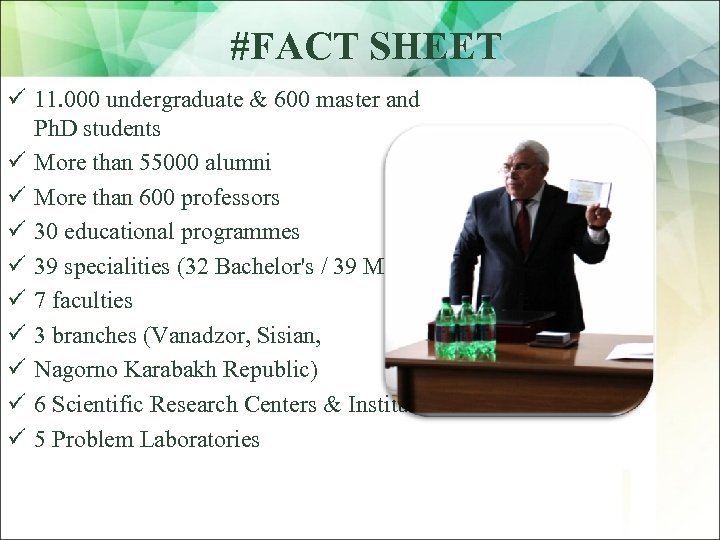 #FACT SHEET ü 11. 000 undergraduate & 600 master and Ph. D students ü