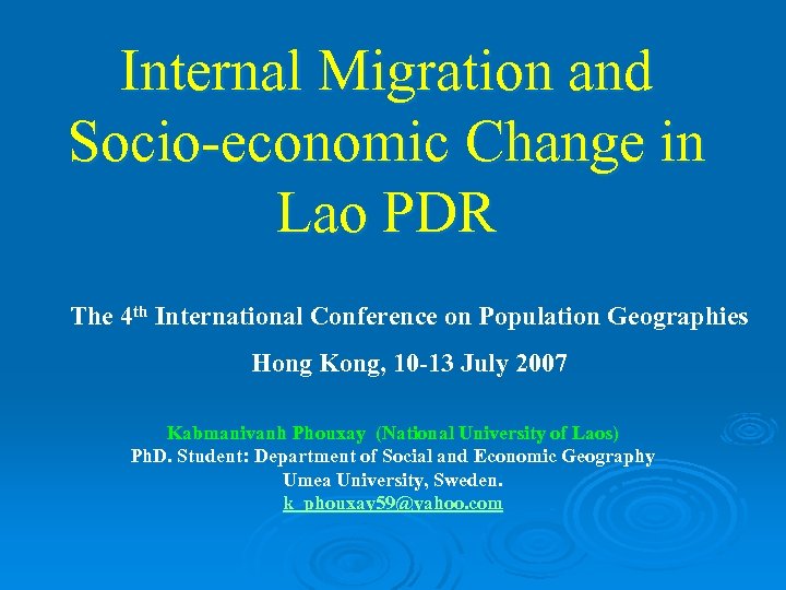 Internal Migration and Socio-economic Change in Lao PDR The 4 th International Conference on