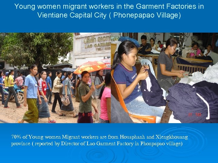 Young women migrant workers in the Garment Factories in Vientiane Capital City ( Phonepapao