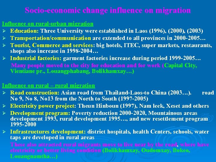 Socio-economic change influence on migration Influence on rural-urban migration Ø Education: Three University were