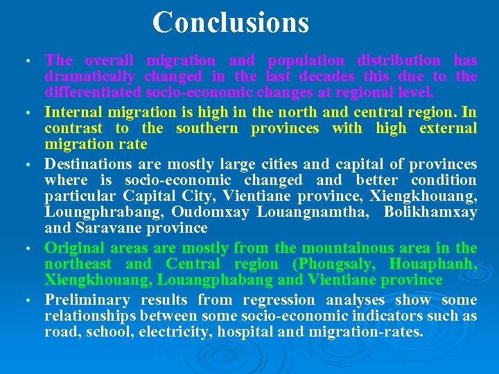 Conclusions • • • The overall migration and population distribution has dramatically changed in