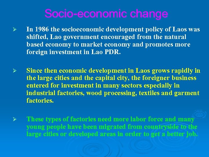 Socio-economic change Ø In 1986 the socioeconomic development policy of Laos was shifted, Lao