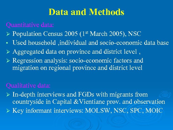 Data and Methods Quantitative data: Ø Population Census 2005 (1 st March 2005), NSC