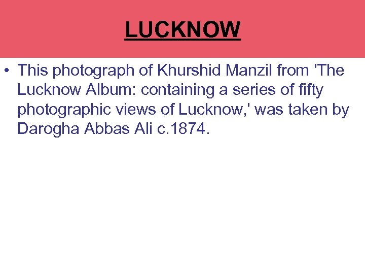 LA MARTINERE COLLEGE LUCKNOW • This photograph of Khurshid Manzil from 'The Lucknow Album: