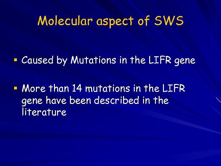 Molecular aspect of SWS Caused by Mutations in the LIFR gene More than 14