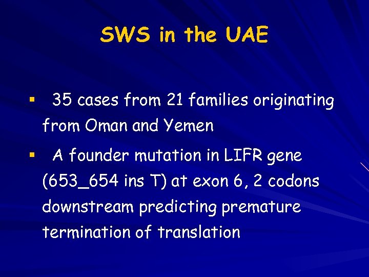 SWS in the UAE 35 cases from 21 families originating from Oman and Yemen