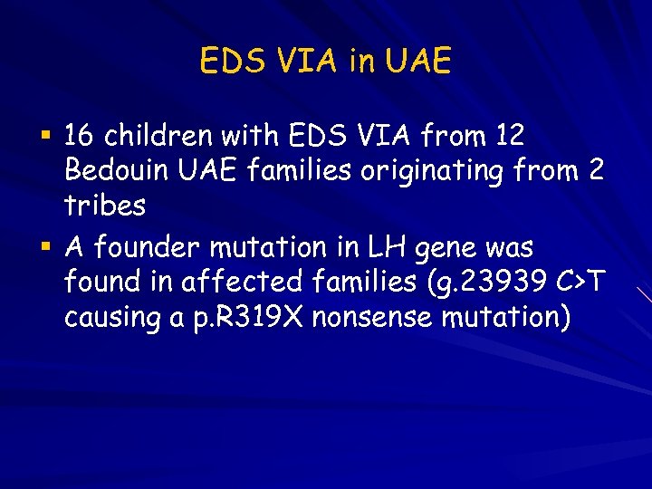 EDS VIA in UAE 16 children with EDS VIA from 12 Bedouin UAE families