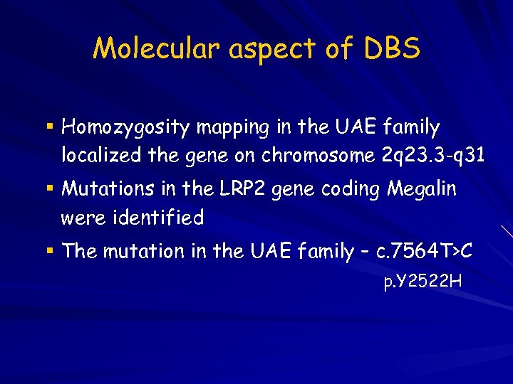 Molecular aspect of DBS Homozygosity mapping in the UAE family localized the gene on