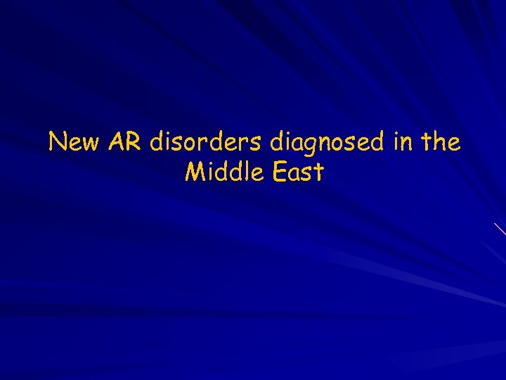 New AR disorders diagnosed in the Middle East 