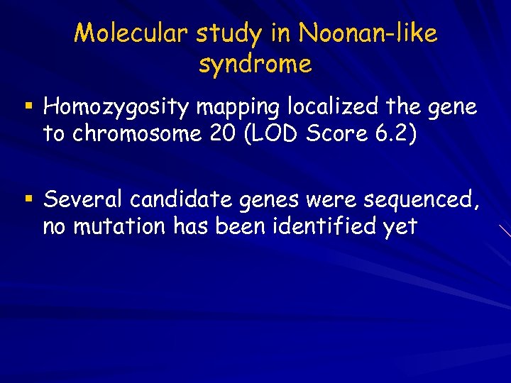 Molecular study in Noonan-like syndrome Homozygosity mapping localized the gene to chromosome 20 (LOD