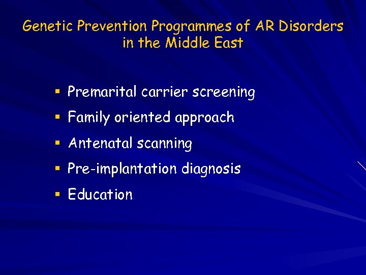 Genetic Prevention Programmes of AR Disorders in the Middle East Premarital carrier screening Family