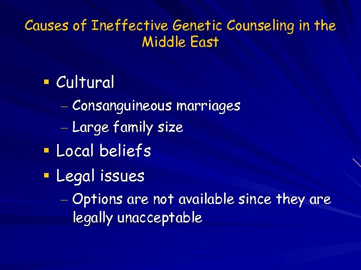 Causes of Ineffective Genetic Counseling in the Middle East Cultural – Consanguineous marriages –