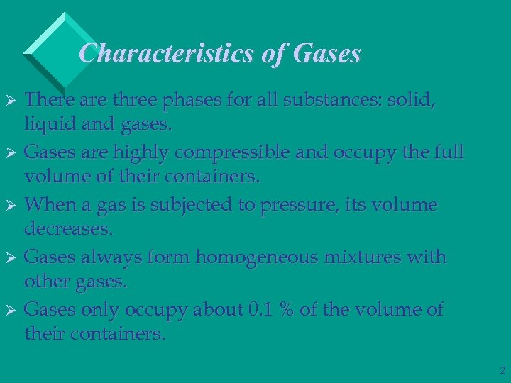 Characteristics of Gases Ø Ø Ø There are three phases for all substances: solid,