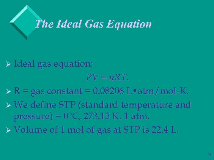 The Ideal Gas Equation Ø Ideal gas equation: PV = n. RT. Ø R