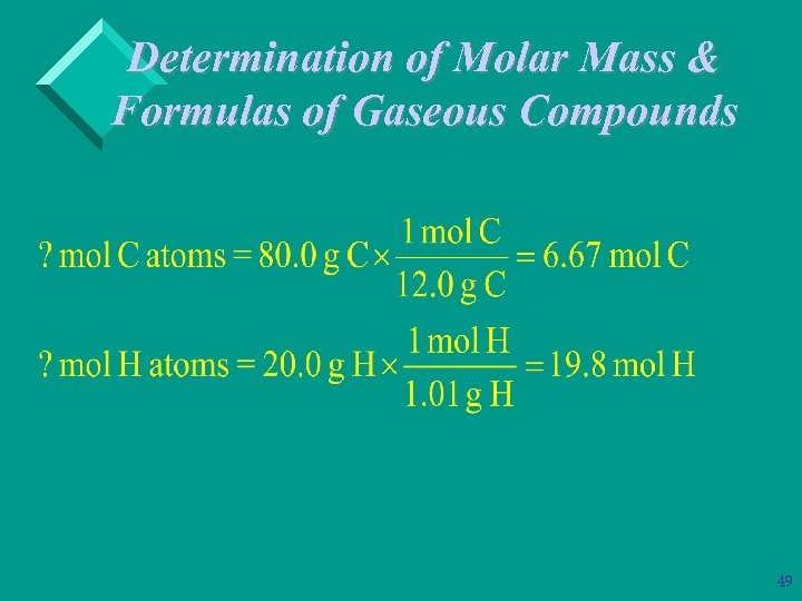 Determination of Molar Mass & Formulas of Gaseous Compounds 49 