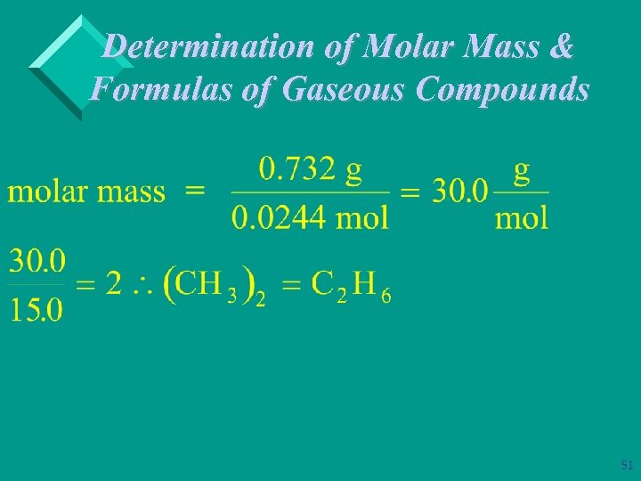 Determination of Molar Mass & Formulas of Gaseous Compounds 51 