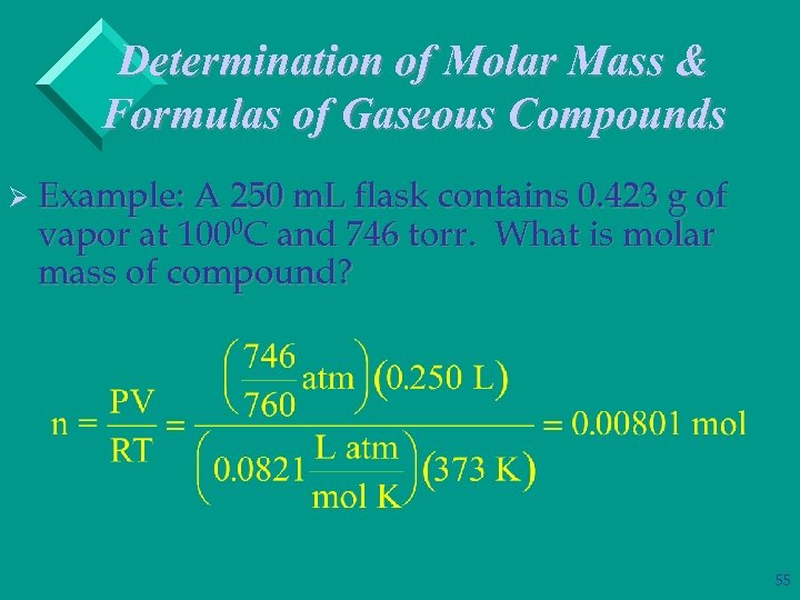 Determination of Molar Mass & Formulas of Gaseous Compounds Ø Example: A 250 m.