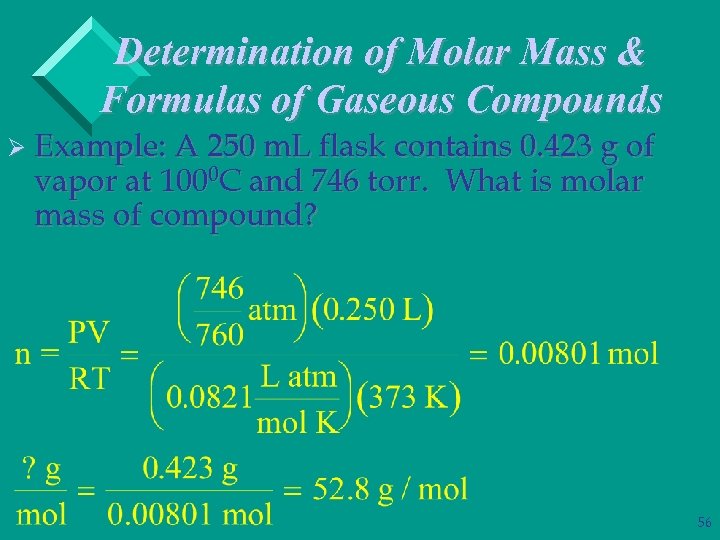 Determination of Molar Mass & Formulas of Gaseous Compounds Ø Example: A 250 m.