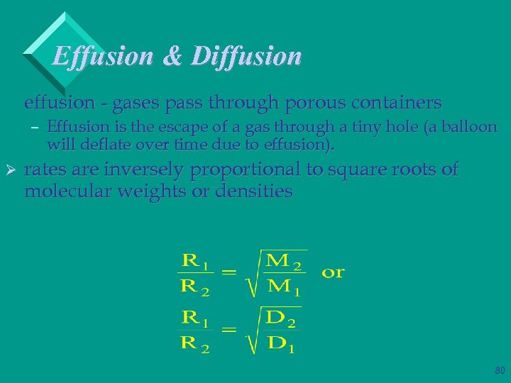 Effusion & Diffusion effusion - gases pass through porous containers – Effusion is the