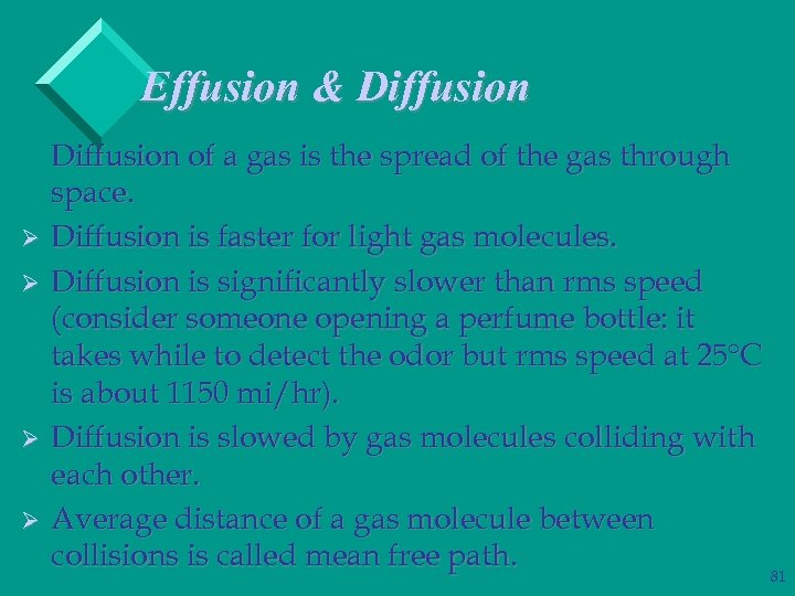 Effusion & Diffusion Ø Ø Diffusion of a gas is the spread of the