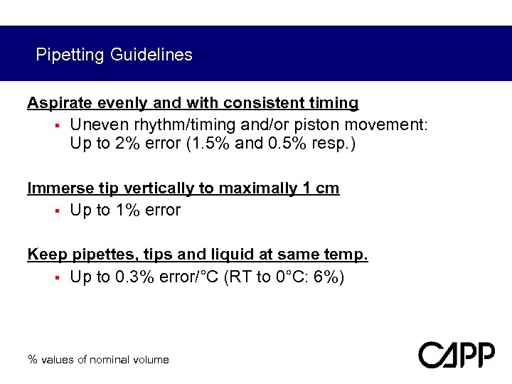 Pipetting Guidelines Aspirate evenly and with consistent timing § Uneven rhythm/timing and/or piston movement: