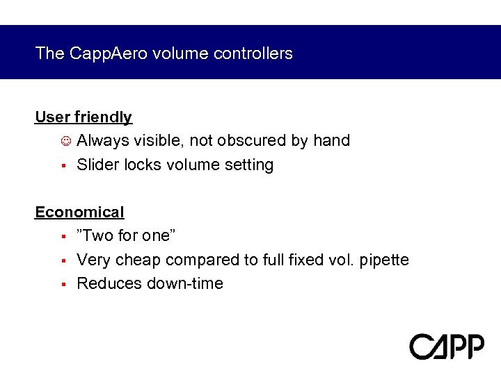 The Capp. Aero volume controllers User friendly Always visible, not obscured by hand §