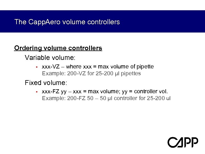 The Capp. Aero volume controllers Ordering volume controllers Variable volume: § xxx-VZ – where