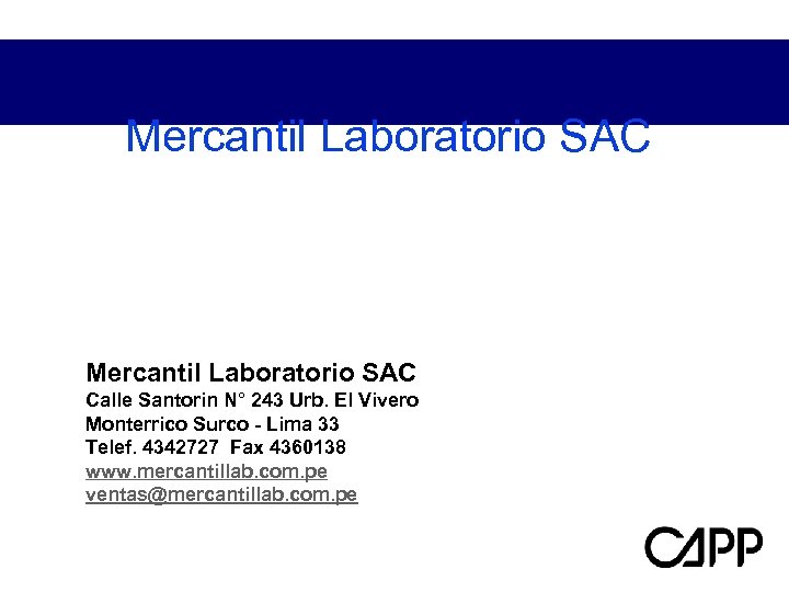 Mercantil Laboratorio SAC Calle Santorin N° 243 Urb. El Vivero Monterrico Surco - Lima