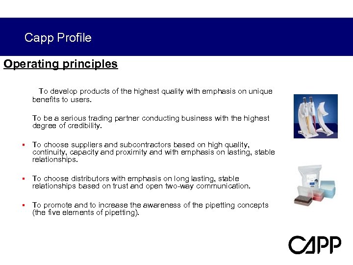 Capp Profile Operating principles To develop products of the highest quality with emphasis on