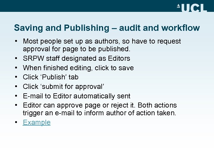 Saving and Publishing – audit and workflow • Most people set up as authors,