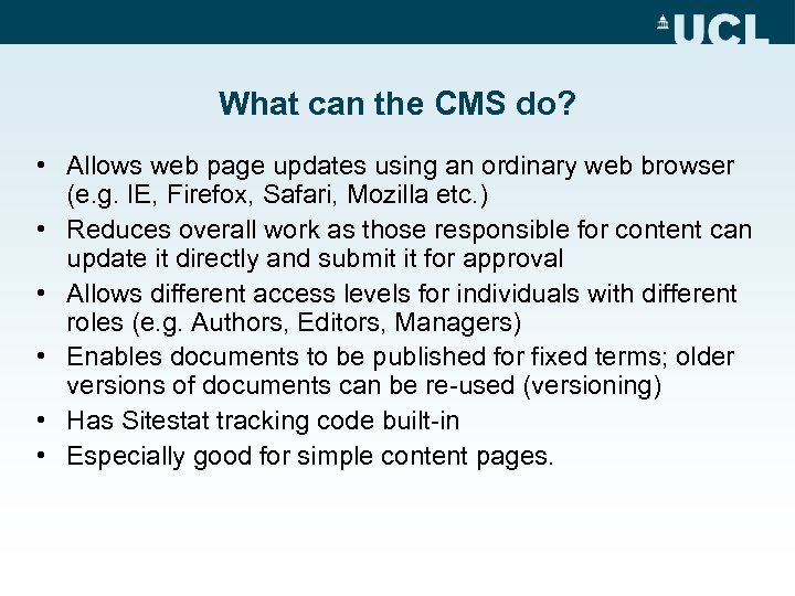 What can the CMS do? • Allows web page updates using an ordinary web